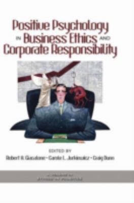 Positive psychology in business ethics and corporate responsibility