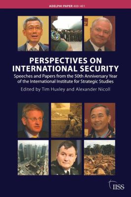 Perspectives on international security : speeches and papers from the 50th anniversary year of the International Institute for Strategic Studies