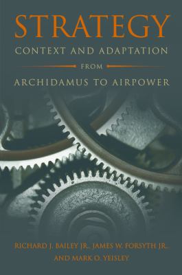 Strategy : context and adaptation from Archidamus to airpower