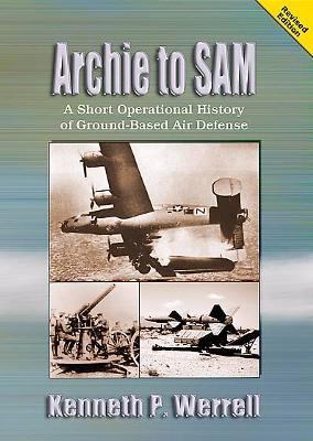 Archie to SAM : a short operational history of ground-based air defense