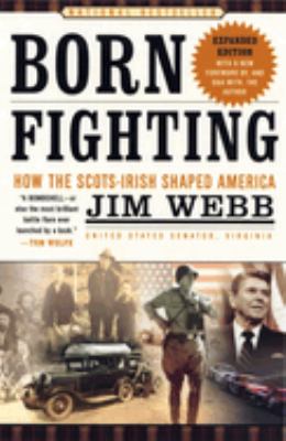 Born fighting : how the Scots-Irish shaped America