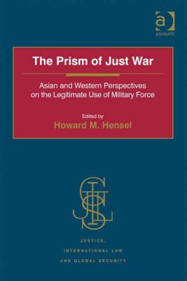 The prism of just war : Asian and Western perspectives on the legitimate use of military force