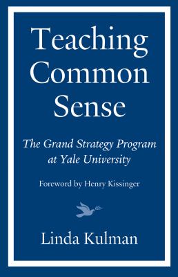 Teaching common sense : the Grand Strategy program at Yale University