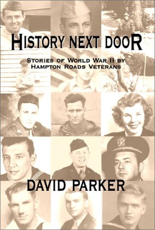 History next door : stories of World War II by Hampton Roads veterans