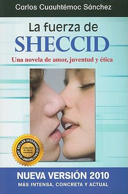 La fuerza de Sheccid : una novela de amor, juventud y ética