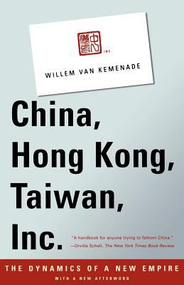 China, Hong Kong, Taiwan, Inc. : the dynamics of a new empire