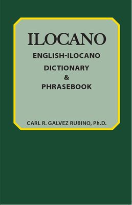 Ilocano : Ilocano-English, English-Ilocano dictionary and phrasebook