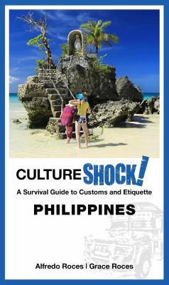 CultureShock! : a survival guide to customs and etiquette. Philippines :