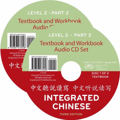 Integrated Chinese : textbook simplified and traditional characters = [Zhong wen ting du shuo xie]. Part 2 / Level 2.