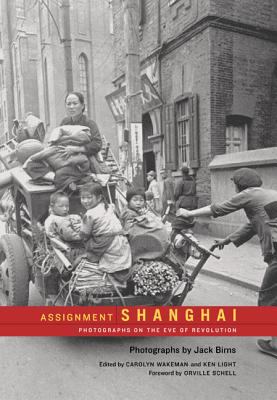 Assignment, Shanghai : photographs on the eve of revolution