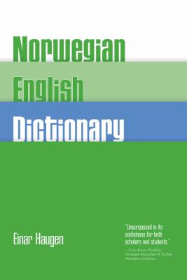 Norwegian English dictionary : a pronouncing and translating dictionary of modern Norwegian [Bokmål and Nynorsk] : with a historical and grammatical introduction