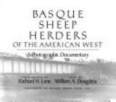 Basque sheep herders of the American West : a photographic documentary