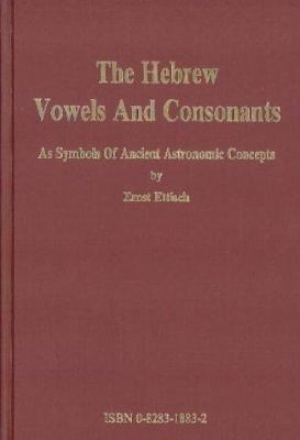 The Hebrew vowels and consonants as symbols of ancient astronomic concepts