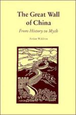 The Great Wall of China : from history to myth