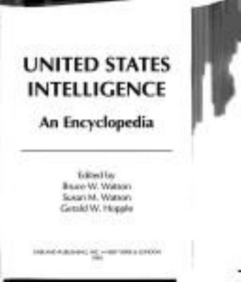 United States intelligence : an encyclopedia