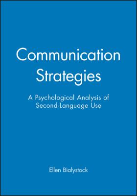 Communication strategies : a psychological analysis of second-language use