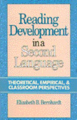 Reading development in a second language : theoretical, empirical, and classroom perspectives