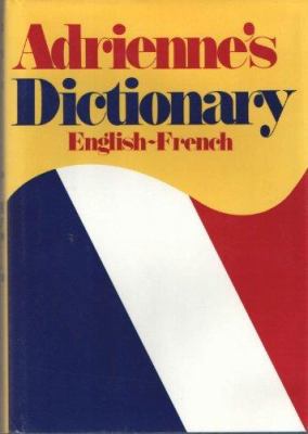 Adrienne's dictionary : English-French