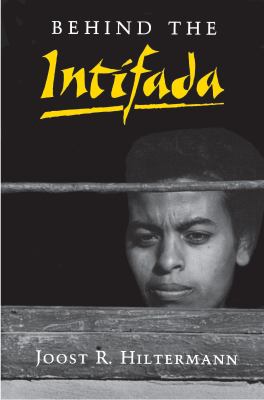 Behind the Intifada : labor and women's movement in the occupied territories