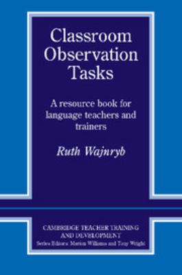 Classroom observation tasks : a resource book for language teachers and trainers