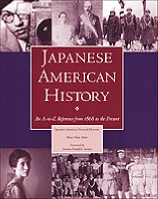 Japanese American history : an A-to-Z reference from 1868 to the present