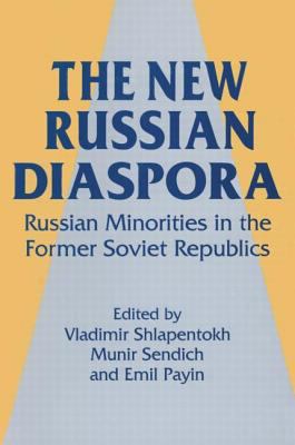 The new Russian diaspora : Russian minorities in the former Soviet republics