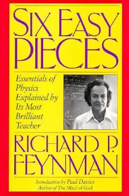 Six easy pieces : essentials of physics explained by its most brilliant teacher