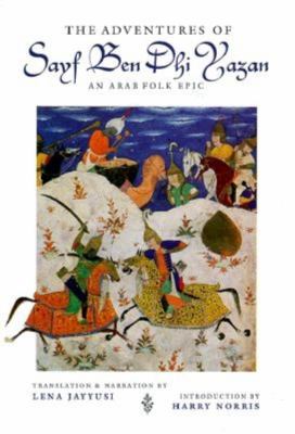 The adventures of Sayf ben Dhi Yazan : an Arab folk epic