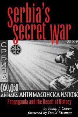 Serbia's secret war : propaganda and the deceit of history