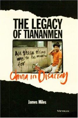 The legacy of Tiananmen : China in disarray