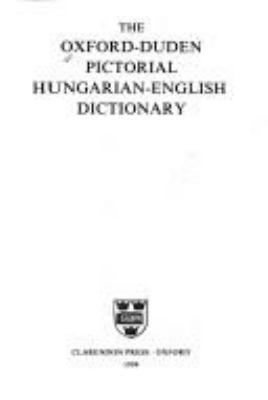 The Oxford-Duden pictorial Hungarian-English dictionary