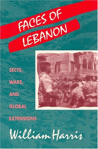 Faces of Lebanon : sects, wars, and global extensions