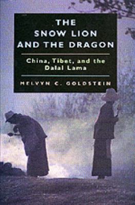 The snow lion and the dragon : China, Tibet, and the Dalai Lama