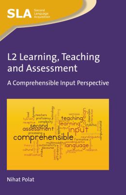 L2 learning, teaching and assessment : a comprehensible input perspective