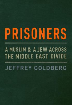 Prisoners : a Muslim and a Jew across the Middle East divide