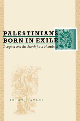 Palestinians born in exile : diaspora and the search for a homeland