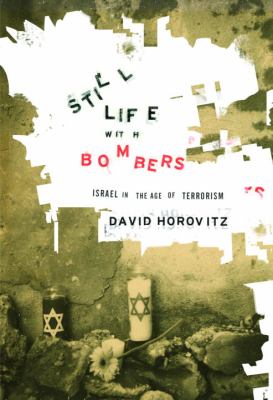 Still life with bombers : Israel in the age of terrorism