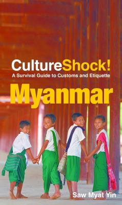CultureShock! : a survival guide to customs and etiquette. Myanmar :