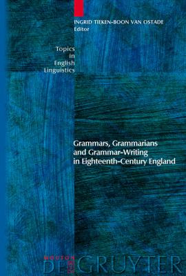 Grammars, grammarians, and grammar-writing in eighteenth-century England