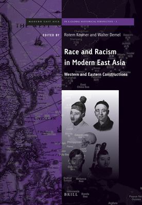 Race and racism in modern East Asia : Western and Eastern constructions