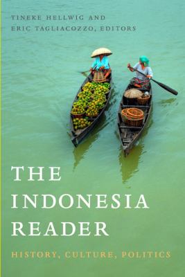 The Indonesia reader : history, culture, politics