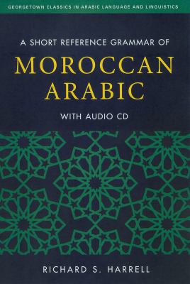 A short reference grammar of Moroccan Arabic :