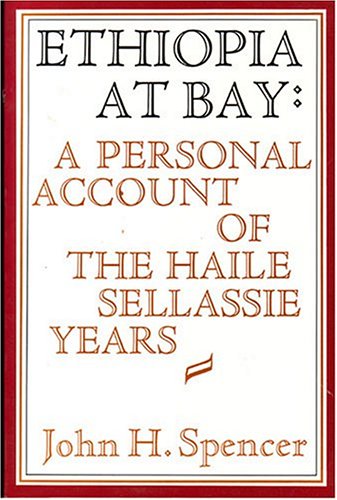 Ethiopia at bay : a personal account of the Haile Sellassie years