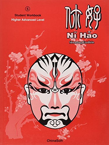 Ni hao 5 : Chinese language course, higher advanced level