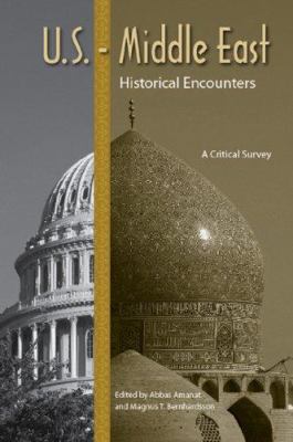 U.S.-Middle East historical encounters : a critical survey