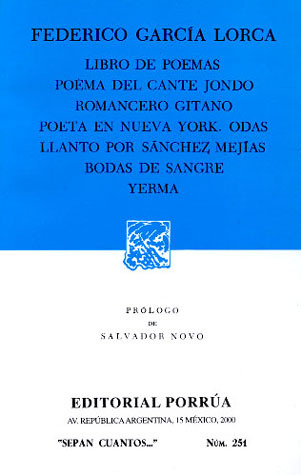 Libro de poemas ; : Poema del cante jondo ; Romancero gitano ; Poeta en Nueva York ; Odas ; Llanto por Sanchez Mejias ; Bodas de sangre ; Yerma