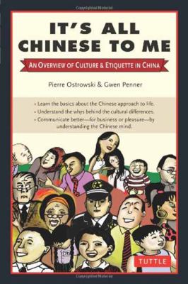 It's all Chinese to me : an overview of culture & etiquette in China