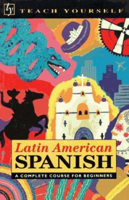 Latin American Spanish : a complete course for beginners