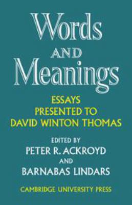 Words and meanings : essays presented to David Winton Thomas on his retirement from the Regius Professorship of Hebrew in the University of Cambridge, 1968