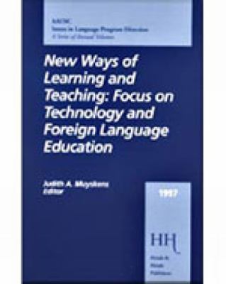 New ways of learning and teaching : focus on technology and foreign language education